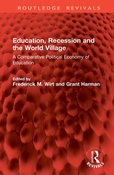 Frederick M. Wirt, Grant Harman - Education, Recession and the World Village, Inbunden