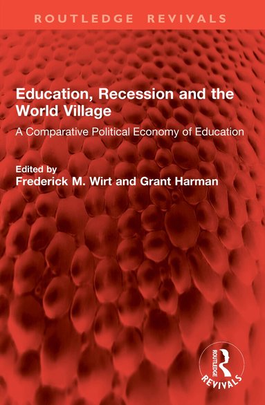 Frederick M. Wirt, Grant Harman - Education, Recession and the World Village, Häftad