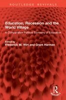 Frederick M. Wirt, Grant Harman - Education, Recession and the World Village, Häftad