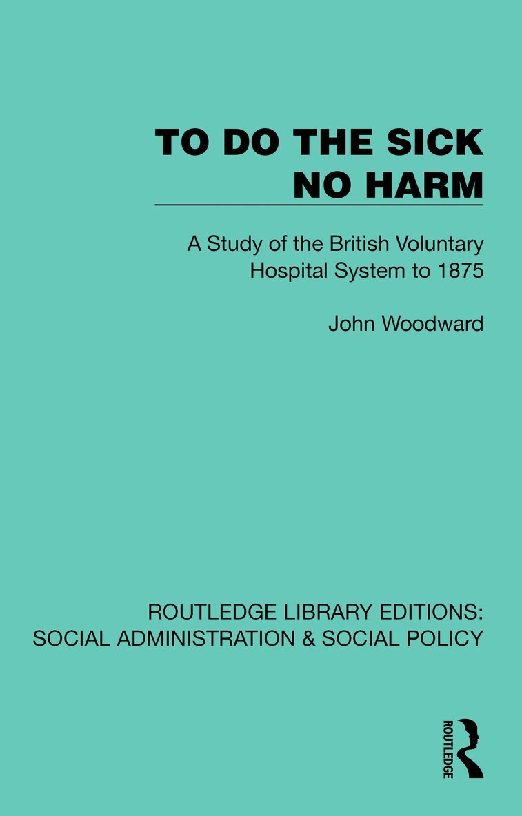 John Woodward - To Do The Sick No Harm, Häftad