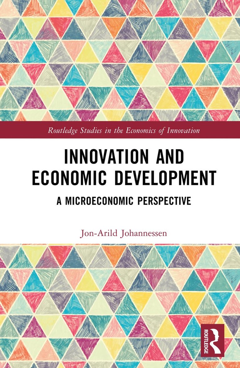 Jon-Arild Johannessen, Norway) Johannessen, Jon-Arild (Nord University, Oslo - Innovation and Economic Development, Inbunden