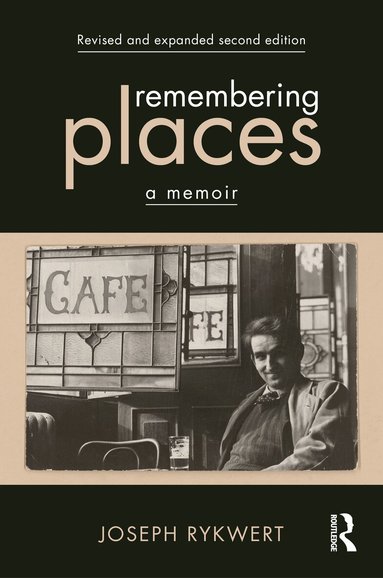 Joseph Rykwert - Remembering Places: A Memoir, Häftad
