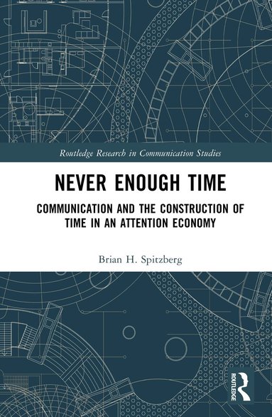 Brian H. Spitzberg - Never Enough Time, Inbunden