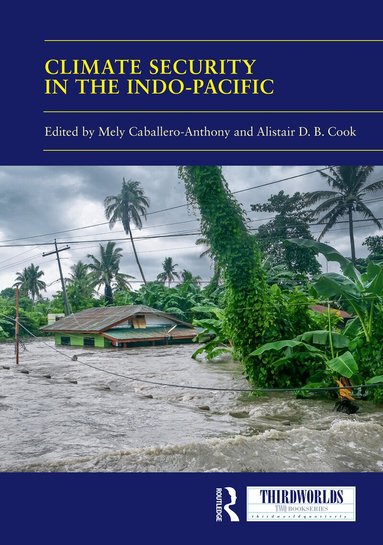 Mely Caballero-Anthony, Alistair D.B. Cook - Climate Security in the Indo-Pacific, Inbunden