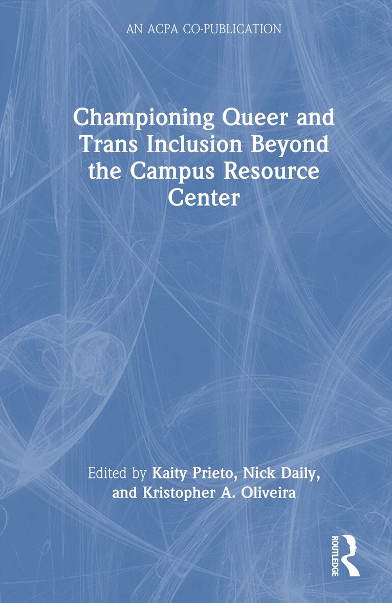 Championing Queer and Trans Inclusion Beyond the Campus Resource Center