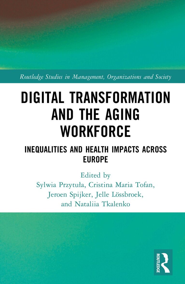 Sylwia Przytuła, Cristina Maria Tofan, Jeroen Spijker, Jelle Lössbroek, Nataliia Tkalenko - Digital Transformation and the Aging Workforce, Inbunden