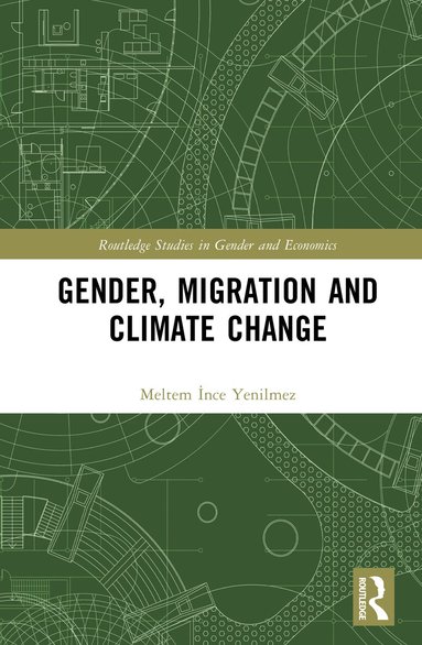 Meltem İnce Yenilmez - Gender, Migration and Climate Change, Inbunden