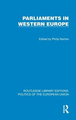 Philip Norton, UK) Norton, Philip (University of Hull - Parliaments in Western Europe, Inbunden