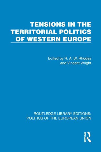 R. A. W. Rhodes, Vincent Wright - Tensions in the Territorial Politics of Western Europe, Inbunden