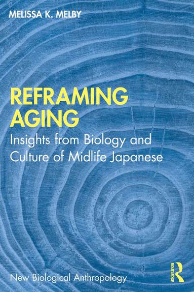 Melissa K. Melby - Reframing Aging, Häftad