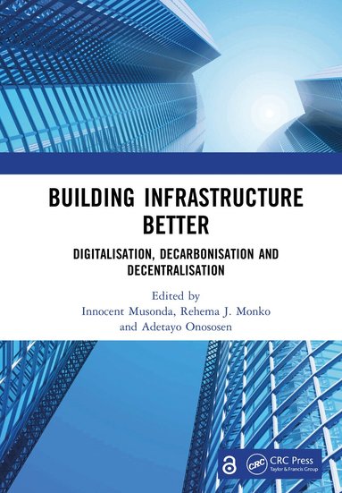 Innocent Musonda, Rehema J. Monko, Adetayo Onososen - Building Infrastructure Better, Inbunden