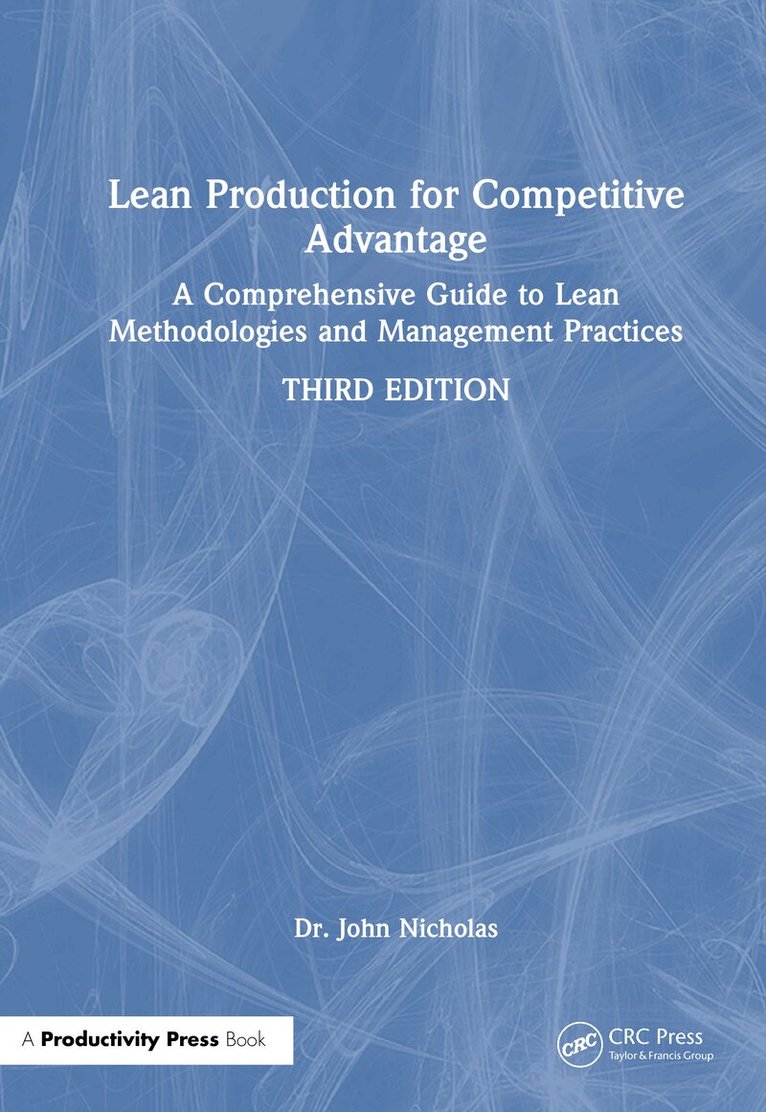 . John Nicholas - Lean Production for Competitive Advantage, Inbunden