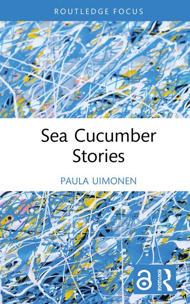 Paula Uimonen - Sea Cucumber Stories, Inbunden