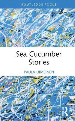 bokomslag Sea Cucumber Stories