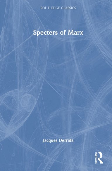 Jacques Derrida - Specters of Marx, Inbunden