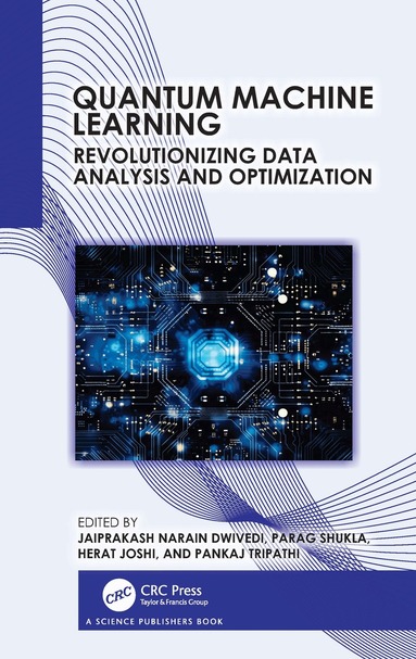 Jaiprakash Narain Dwivedi, Parag Shukla, Herat Joshi, Pankaj Tripathi - Quantum Machine Learning, Inbunden