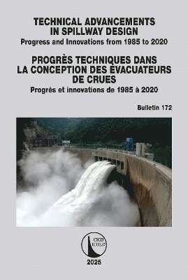 Technical Advancements in Spillway Design / Progrès Techniques dans la Conception des Évacuateurs de Crues