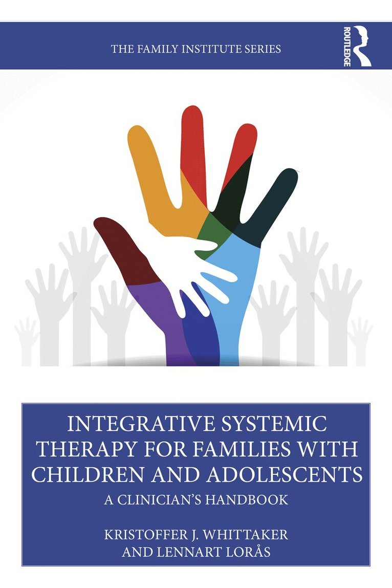 Kristoffer J. Whittaker, Lennart Lorås - Integrative Systemic Therapy for Families with Children and Adolescents, Häftad