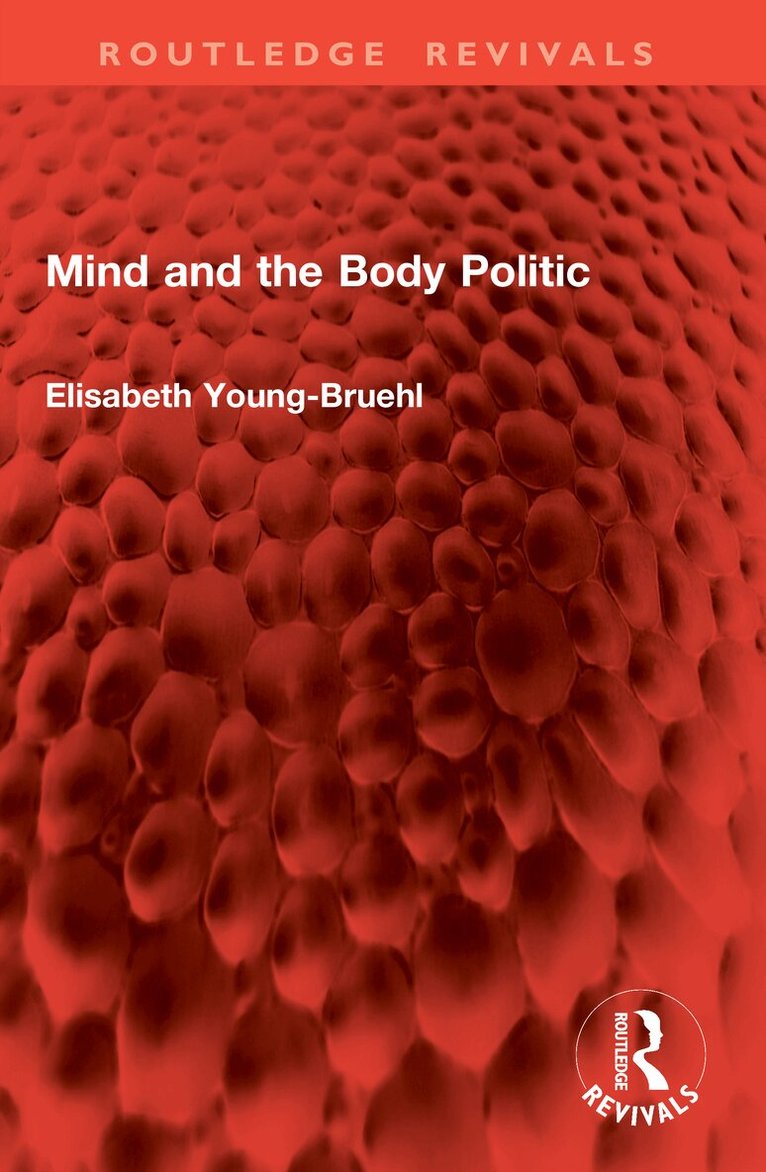 Elisabeth Young-Bruehl - Mind and the Body Politic, Häftad. Tillgänglighet: Lägg i varukorg