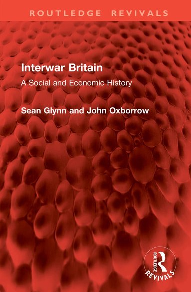Sean Glynn, John Oxborrow - Interwar Britain, Inbunden