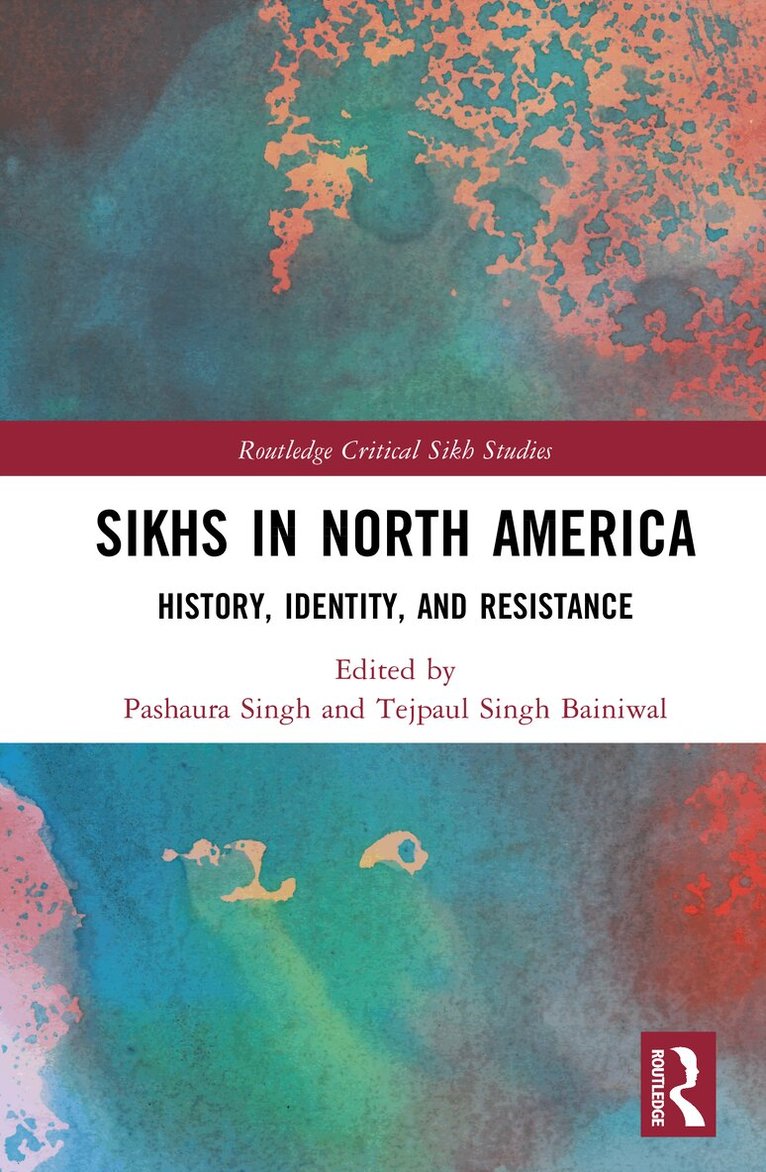 Pashaura Singh, Tejpaul Singh Bainiwal - Sikhs In North America, Inbunden