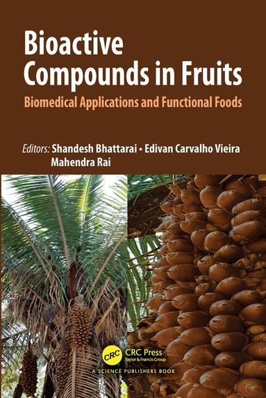 Shandesh Bhattarai, Edivan Carvalho Vieira, Mahendra Rai - Bioactive Compounds in Fruits, Inbunden