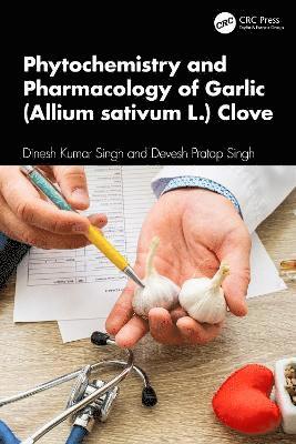 bokomslag Phytochemistry and Pharmacology of Garlic (Allium sativum L.) Clove
