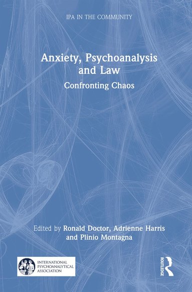 Ronald Doctor, Adrienne Harris, Plinio Montagna - Anxiety, Psychoanalysis and Law, Inbunden