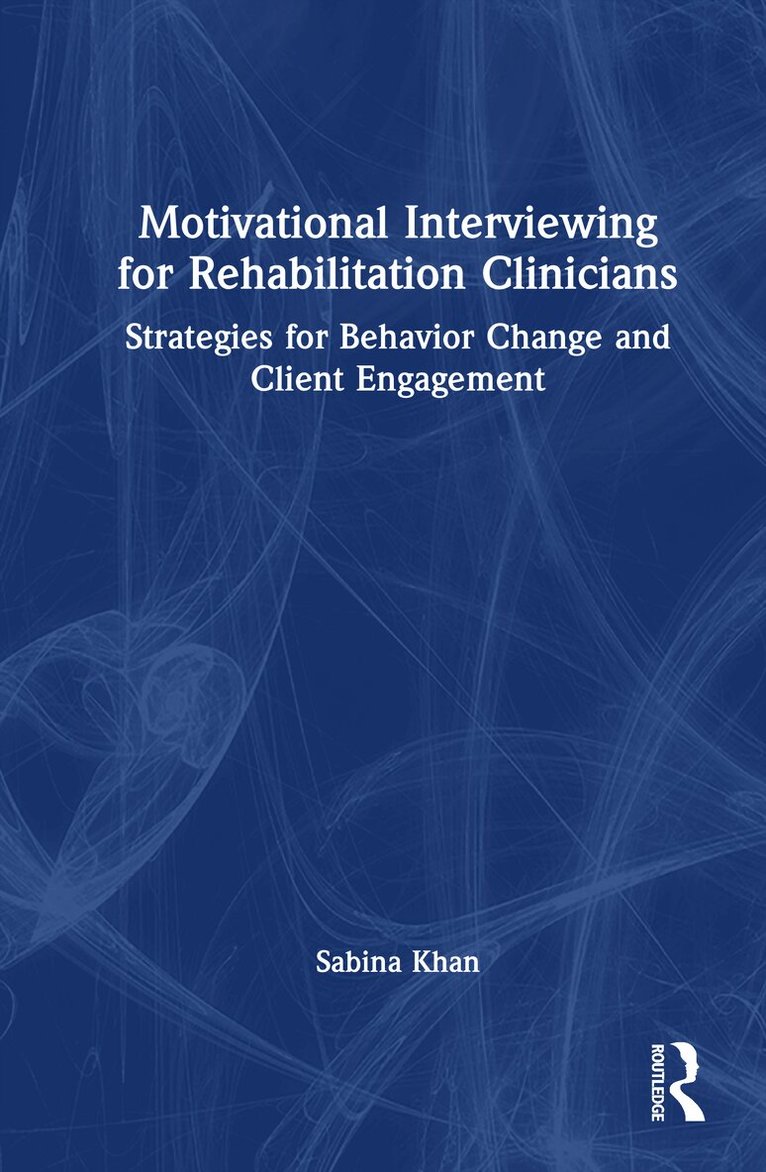 Motivational Interviewing for Rehabilitation Clinicians