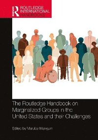 bokomslag Routledge Handbook on Marginalized Groups in the United States and their Challenges