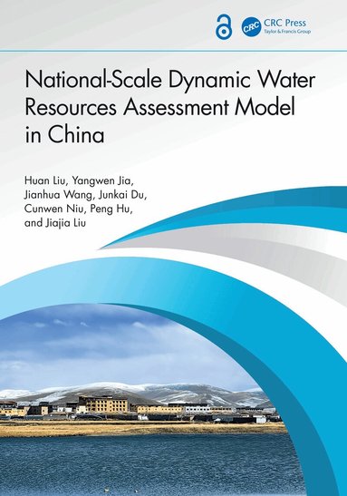 Huan Liu, Yangwen Jia, Jianhua Wang, Junkai Du, Cunwen Niu, Peng Hu, Jiajia Liu - National-Scale Dynamic Water Resources Assessment Model in China, Inbunden