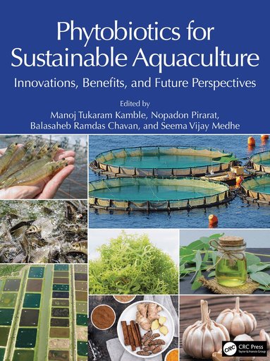 Manoj Tukaram Kamble, Nopadon Pirarat, Balasaheb Ramdas Chavan, Seema Vijay Medhe - Phytobiotics for Sustainable Aquaculture, Inbunden