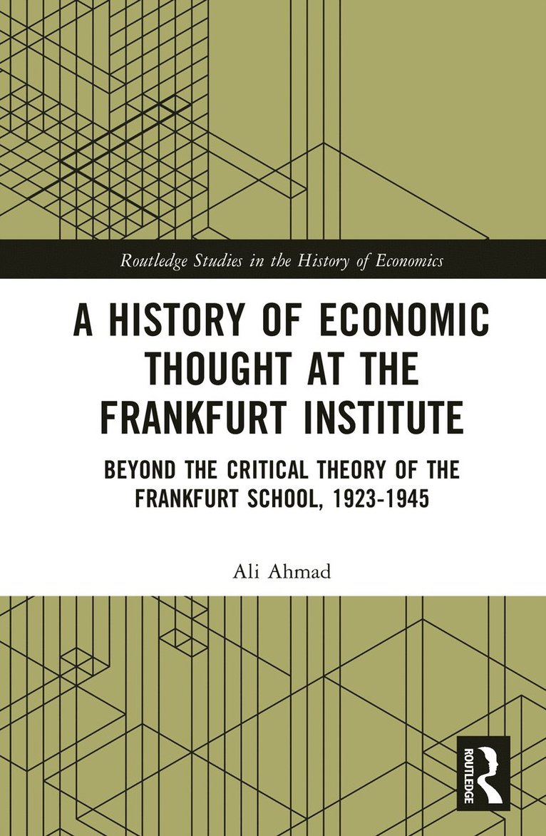 Ali Ahmad - History of Economic Thought at the Frankfurt Institute, Inbunden