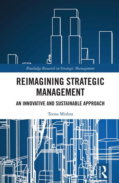 Teena Mishra - Reimagining Strategic Management, Inbunden