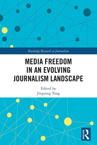 Jingrong Tong - Media Freedom in an Evolving Journalism Landscape, Inbunden