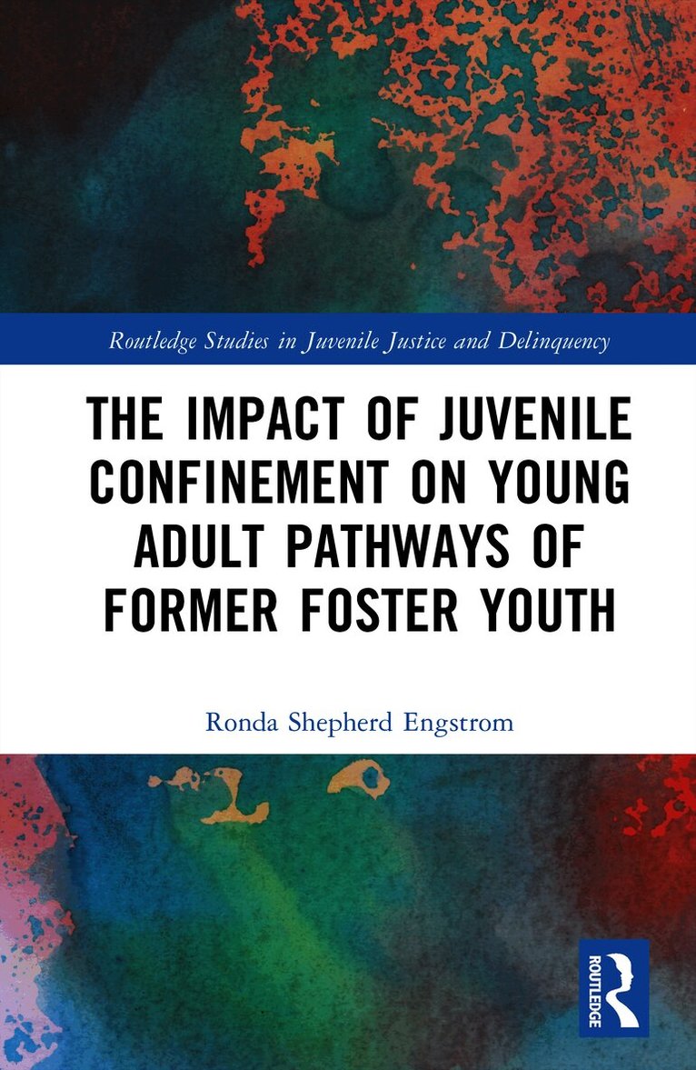 Impact of Juvenile Confinement on Young Adult Pathways of Former Foster Youth