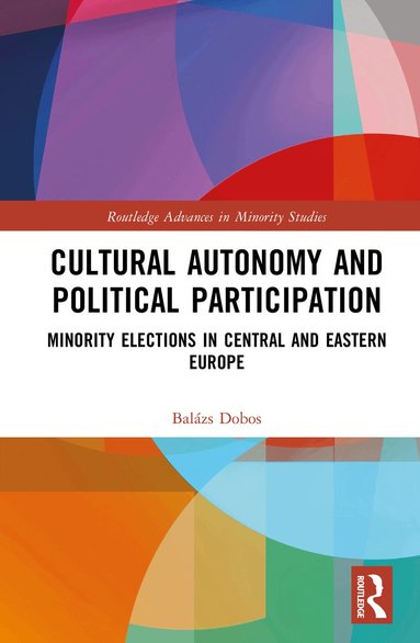 Balázs Dobos - Cultural Autonomy and Political Participation, Inbunden