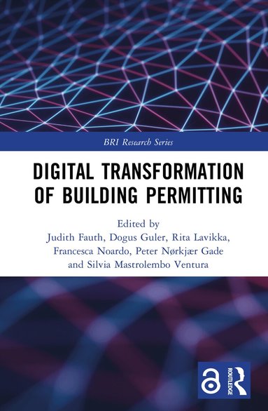 Judith Fauth, Dogus Guler, Rita Lavikka, Francesca Noardo, Peter Nørkjær Gade, Silvia Mastrolembo Ventura - Digital Transformation of Building Permitting, Inbunden