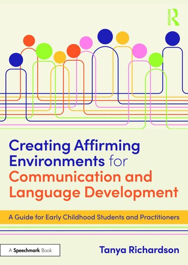 Tanya Richardson - Creating Affirming Environments for Communication and Language Development, Häftad