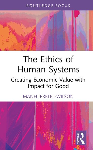 Manel Pretel-Wilson - Ethics of Human Systems, Inbunden