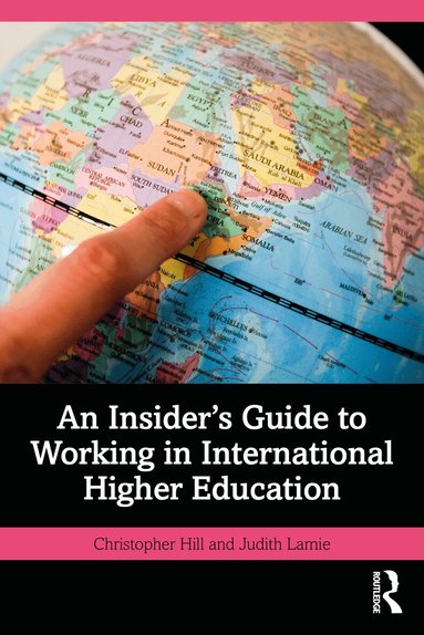 Christopher Hill, Judith Lamie - Insider's Guide to Working in International Higher Education, Häftad