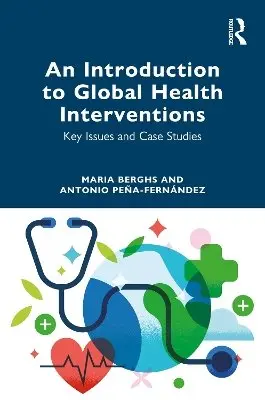 Maria Berghs, Antonio Peña-Fernández - Introduction to Global Health Interventions, Häftad. Tillgänglighet: Kommande