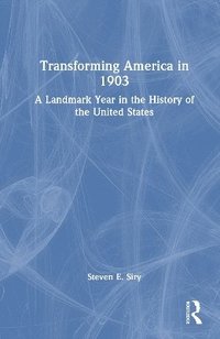 bokomslag Transforming America in 1903