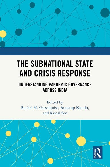 Rachel M. Gisselquist, Anustup Kundu, Kunal Sen - Subnational State and Crisis Response, Inbunden
