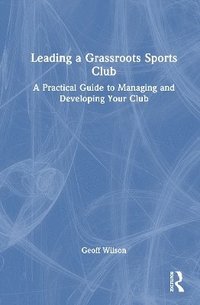 bokomslag Leading a Grassroots Sports Club