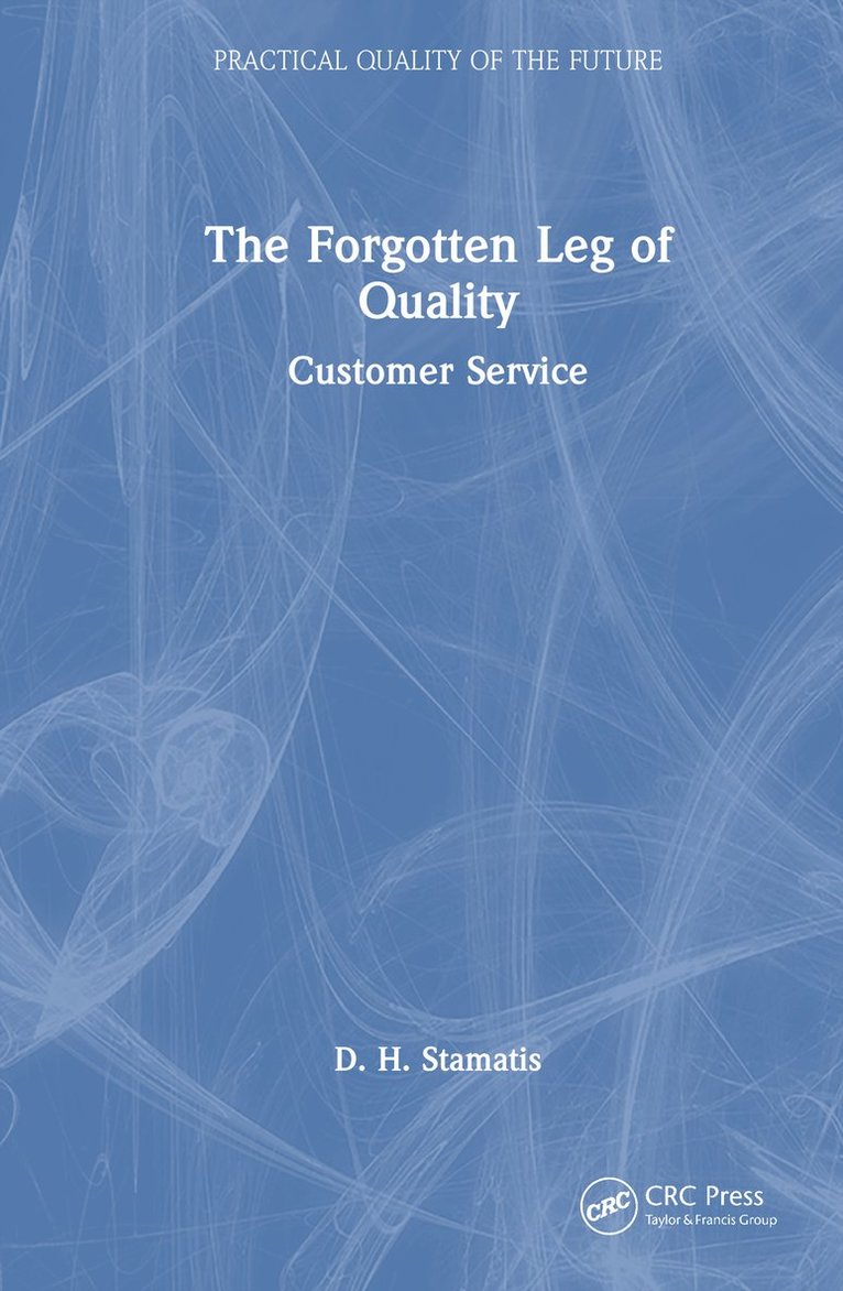 D. H. Stamatis, USA) Stamatis, D. H. (President of Contemporary Consultants, MI, D H Stamatis - Forgotten Leg of Quality, Inbunden