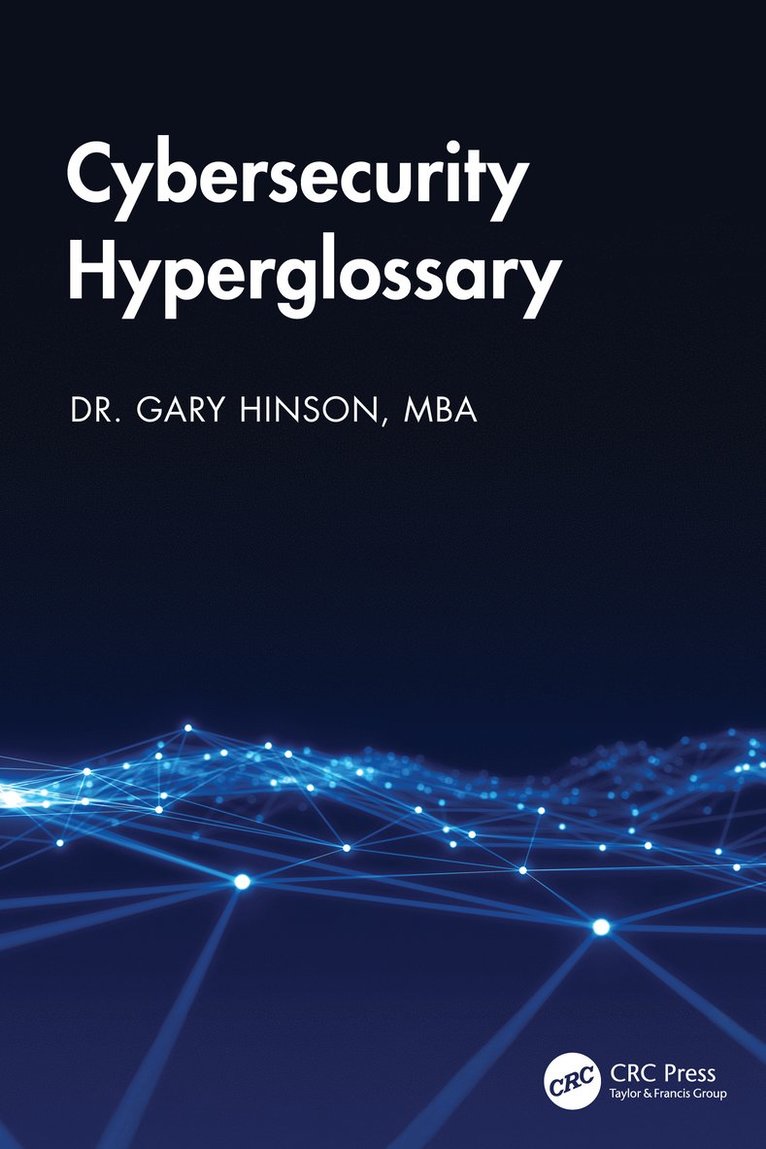 Gary Hinson - Cybersecurity Hyperglossary, Häftad