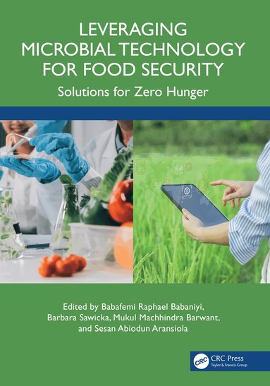Babafemi Raphael Babaniyi, Barbara Sawicka, Mukul Machhindra Barwant, Sesan Abiodun Aransiola - Leveraging Microbial Technology for Food Security, Inbunden