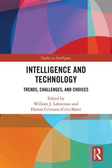 William J. Lahneman, Florina Cristiana (Cris) Matei - Intelligence and Technology, Inbunden