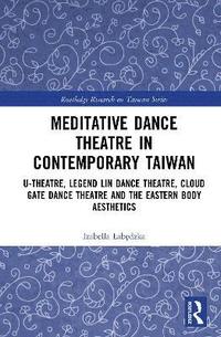 bokomslag Meditative Dance Theatre in Contemporary Taiwan